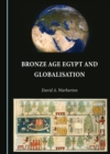 None Bronze Age Egypt and Globalisation - eBook