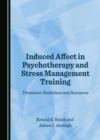 None Induced Affect in Psychotherapy and Stress Management Training : Treatment Guidelines and Resources - eBook