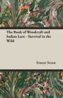 The Book of Woodcraft and Indian Lore - Survival in the Wild - eBook