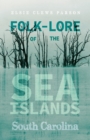 Folk-Lore Of The Sea Islands - South Carolina - eBook