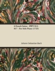 6 French Suites - BWV 812-817 - For Solo Piano (1725) - eBook