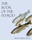 The Book of the Fly-Rod - eBook