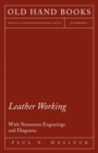 Leather Working - With Numerous Engravings and Diagrams - eBook