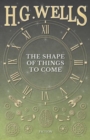The Shape of Things to Come - Book