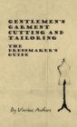 Gentlemen's Garment Cutting and Tailoring - The Dressmaker's Guide - Book