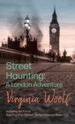 Street Haunting : A London Adventure;Including the Essay 'Evening Over Sussex: Reflections in a Motor Car' - Book