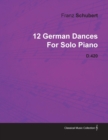 12 German Dances by Franz Schubert for Solo Piano D.420 - eBook