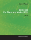 Berceuse by Gabriel FaurA(c) for Piano and Violin (1879) Op.16 - eBook