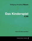 Wolfgang Amadeus Mozart - Das Kinderspiel - K.598 - A Score for Voice and Piano - eBook