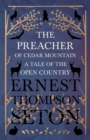 The Preacher of Cedar Mountain: A Tale of the Open Country - eBook