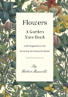 Flowers - A Garden Note Book with Suggestions for Growing the Choicest Kinds - eBook