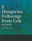 Three Hungarian Folksongs from Csik - Sheet Music for Piano - eBook