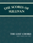 The Scores of Sullivan - The Lost Chord - Sheet Music for Voice - eBook