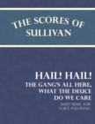 The Scores of Sullivan - Hail! Hail! The Gang's All Here, What the Deuce do we Care - Sheet Music for Voice and Piano - eBook