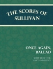 The Scores of Sullivan - Once Again, Ballad - Sheet Music for Voice and Piano - eBook