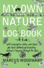 My Own Nature Log Book - With Descriptive Notes, and Ideas for Novel Methods of Recording Nature's Progress Through the Year - eBook