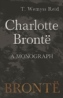 Charlotte BrontA« - A Monograph - eBook