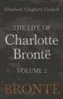 The Life of Charlotte BrontA« - Volume 2 - eBook