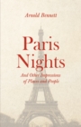 Paris Nights - And other Impressions of Places and People : With an Essay from Arnold Bennett By F. J. Harvey Darton - eBook