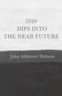 1920 - Dips Into The Near Future : An Anti-War Pamphlet from World War I - eBook