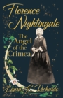 Florence Nightingale the Angel of the Crimea : With the Essay 'Representative Women' by Ingleby Scott - eBook