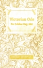 Victorian Ode - For Jubilee Day, 1897 : With a Chapter from Francis Thompson, Essays, 1917 by Benjamin Franklin Fisher - eBook