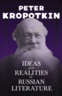 Ideas and Realities in Russian Literature : With an Excerpt from Comrade Kropotkin by Victor Robinson - eBook