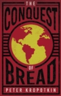 The Conquest of Bread : With an Excerpt from Comrade Kropotkin by Victor Robinson - eBook