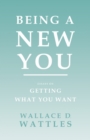 Being a New You : Essays on Getting What You Want - eBook