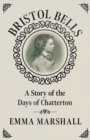 Bristol Bells : A Story of the Days of Chatterton - eBook