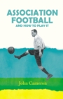 Association Football : And How to Play it - eBook