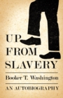 Up from Slavery - An Autobiography - eBook