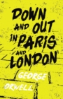 Down and Out in Paris and London : With the Introductory Essay 'Why I Write' - eBook