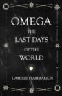 Omega - The Last days of the World : With the Introductory Essay 'Distances of the Stars' - eBook