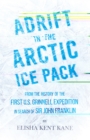 Adrift in the Arctic Ice Pack - From the History of the First U.S. Grinnell Expedition in Search of Sir John Franklin - eBook