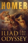 The Iliad & The Odyssey : Homer's Greek Epics with Selected Writings - eBook