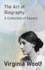 The Art of Biography - A Collection of Essays - eBook