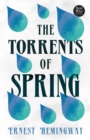 The Torrents of Spring : With the Introductory Essay 'The Jazz Age Literature of the Lost Generation' (Read & Co. Classics Edition) - eBook