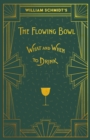 William Schmidt's The Flowing Bowl - When and What to Drink : A Reprint of the 1892 Edition - eBook