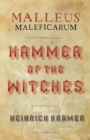 Malleus Maleficarum: Hammer of the Witches : A Historical Witch Hunter's Manual - eBook