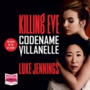Codename Villanelle : Killing Eve, Book 1 - Book