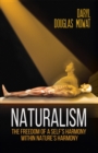 Naturalism : The Freedom of a Self’s Harmony within Nature’s Harmony - Book