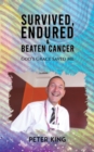 Survived, Endured and Beaten Cancer : God's Grace Saved Me - Book