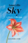 Amaryllis Sky : A Poetry Collection - eBook