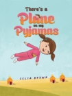There's a Plane on my Pyjamas - Book