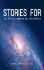 Stories For All The Children Of All The Worlds - eBook
