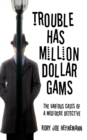 Trouble Has Million Dollar Gams - eBook