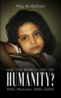 Has the World Lost Its Humanity? : MAIC Memoirs: 1995-2009 - Book