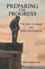 Preparing for Progress : The craft of strategy and policy development - Book