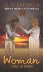 The Last Woman-A Novel of Rebirth : Book 4 of the Kristen-Seraphim Saga - Book